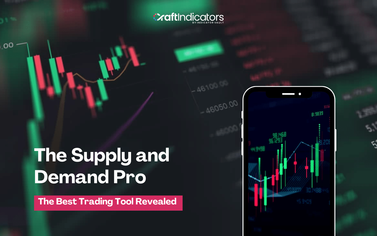 Tadding Tool Supply and Demand Pro: The Best Trading Tool Revealed - Craft Indicators