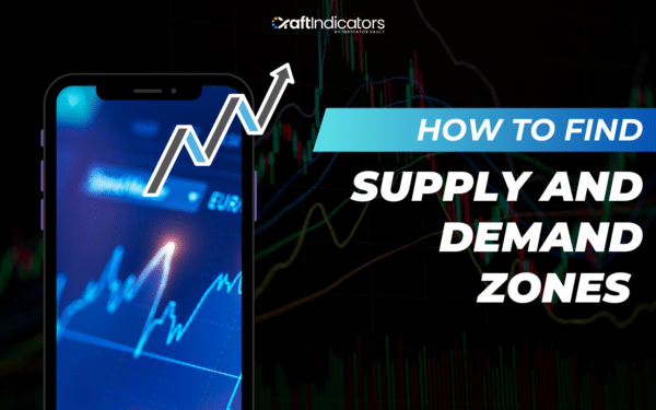 How to Find Supply and Demand Zones? - Craft Indicators
