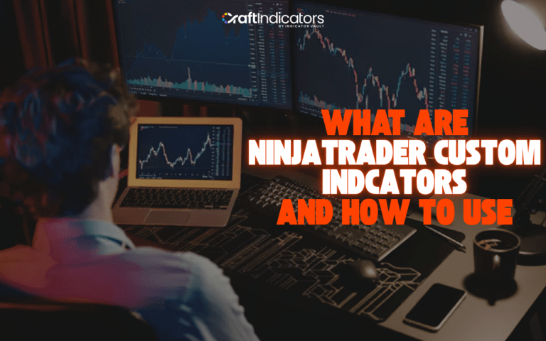 NinjaTrader Custom Indicators: What They Are and How Traders Use Them